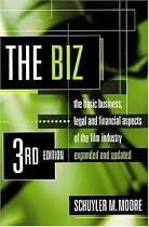 The Biz: The Basic Business, Legal and Financial Aspects of the Film Industry (Biz: The Basic Business, Legal & Financial Aspects of the Film)