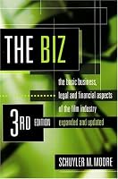 The Biz: The Basic Business, Legal and Financial Aspects of the Film Industry (Biz: The Basic Business, Legal & Financial Aspects of the Film)