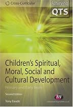 Children's Spiritual, Moral, Social and Cultural Development (Achieving QTS Cross-curricular Strand)