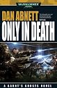 Only in Death (Gaunt's Ghosts)