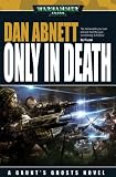 Only in Death (Gaunt's Ghosts)