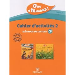 M�thode de lecture CP Que d'histoires ! S�rie 2 : Cahier d'activit�s 2