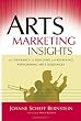 Arts Marketing Insights: The Dynamics of Building and Retaining Performing Arts Audiences