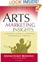Arts Marketing Insights: The Dynamics of Building and Retaining Performing Arts Audiences