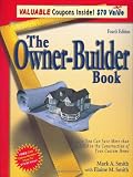 The Owner-Builder Book: How You Can Save More Than $100,000 in the Construction of Your Custom Home, 4th Edition