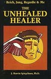 Reich
 Jung
 Regardie and Me
 Unhealed Healer
 The Unhealed Healer,
J.Marvin Spiegelman