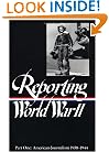 Reporting World War II, Part 1: American Journalism, 1938-1944 (Library of America)