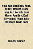 Produkt-Bild: Rote Kmpfer: Heinz Khn, August Merges, Franz Jung, Karl Korsch, Hans Mayer, Paul Levi, Karl Borromus Frank, John Graudenz, Erwin Be
