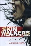 Skinwalkers - La Notte Della Luna Rossa