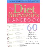 The Diet Survivor's Handbook: 60 Lessons in Eating, Acceptance and Self-Care