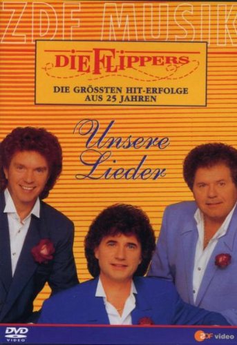 Produkt-Bild: Die Flippers - Unsere Lieder: Ihre gr&ouml;&szlig;ten Hiterfolge aus 25 Jahren