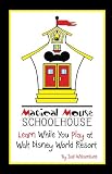 MAGICAL MOUSE SCHOOLHOUSE: Learn While You Play at Walt Disney World Resort