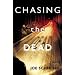 Chasing the Dead: A Novel