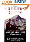 Gunner's Glory: Untold Stories of Marine Machine Gunners