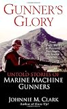 Gunner s Glory: Untold Stories of Marine Machine Gunners