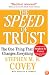 The SPEED of Trust: The One Thing That Changes Everything