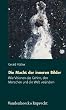 Die Macht der inneren Bilder. Wie Visionen das Gehirn, den Menschen und die Welt ver�ndern