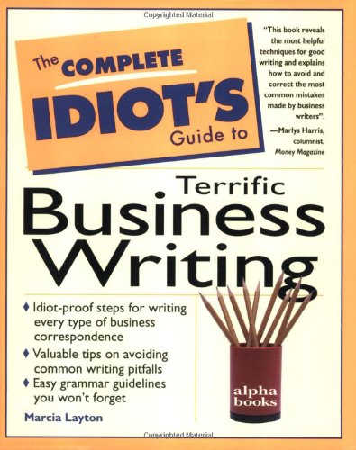 The Complete Idiot's Guide to Terrific Business Writing