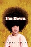 I'm Down: a memoir