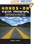 Hands-On Digital Photography: A Step-By-Step Course in Camera Controls, Software Techniques, and Successful Imaging