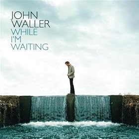 While I'm Waiting by John Waller
