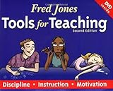 Fred Jones Tools for Teaching: Discipline-Instruction-Motivation Fred Jones Tools for Teaching: Discipline-Instruction-Motivation