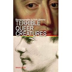 Terrible Queer Creatures: A History of Homosexuality in Ireland