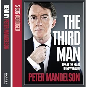 The Third Man: Life at the Heart of New Labour