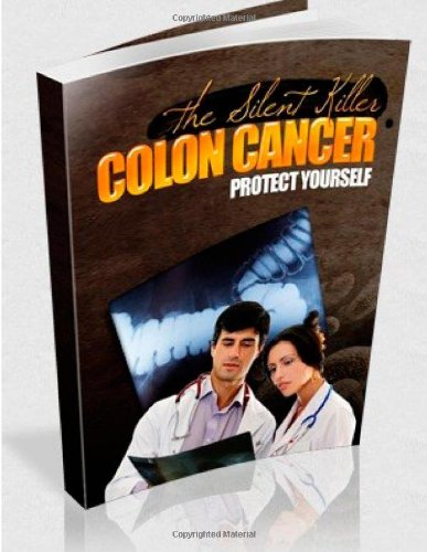 Silent killer: COLON CANCER: Protect Yourself