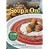 The 30-Minute Vegan: Soup's On!: More than 100 Quick and Easy Recipes for Every Season
