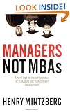 Managers Not MBAs: A Hard Look at the Soft Practice of Managing and Management Development