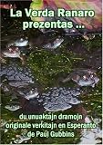 La Verda Ranaro Prezentas ...: Du Unuaktajn Dramojn Originale Verkitajn En Esperanto