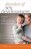 Disorders of Sex Development: A Guide for Parents and Physicians (A Johns Hopkins Press Health Book)
