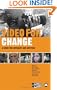 Video for Change: A Guide for Advocacy and Activism