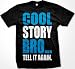 Cool Story Bro... Tell It Again. Mens Guido T-shirt, Big and Bold Funny Statements Tee Shirt, Medium, Black