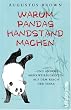 Warum Pandas Handstand machen: ...und andere Merkwürdigkeiten aus dem Reich der Tiere
