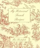 My Historical French Recipes