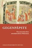 Produkt-Bild: Gegenp&auml;pste: Ein unerw&uuml;nschtes mittelalterliches Ph&auml;nomen