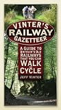 Vinter's Railway Gazetteer: A Guide to Britain's Old Railways That You Can Walk and Cycle