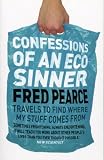 Image of Confessions of an Eco Sinner: Travels to Find Where My Stuff Comes from (Eden Project Books)