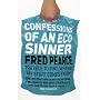 Confessions of an Eco Sinner: Travels to Find Where My Stuff Comes from (Eden Project Books)