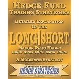 Hedge Fund Trading Strategies Detailed Explanation Of The Long Short Margin Ratio Hedge 130/30 80/20 140/60 25/75 150/50: A Moderate Strategy