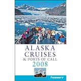 Frommer's Alaska Cruises & Ports of Call 2008 (Frommer's Cruises)