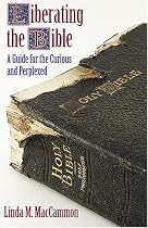Liberating the Bible: A Guide for the Curious and Perplexed
