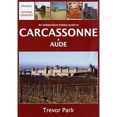 Cathar Country: An Independent Holiday Guide to Carcassonne and Aude