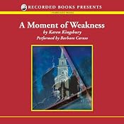 A Moment of Weakness: Forever Faithful Series #2 | [Karen Kingsbury]
