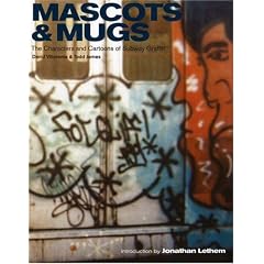 Mascots & Mugs: The Characters and Cartoons of Subway Graffiti