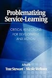 Problematizing Service-Learning: Critical Reflections for Development and Action