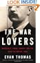 The War Lovers: Roosevelt, Lodge, Hearst, and the Rush to Empire, 1898
