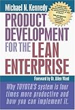 Product Development for the Lean Enterprise: Why Toyota s System Is Four Times More Productive and How You Can Implement It